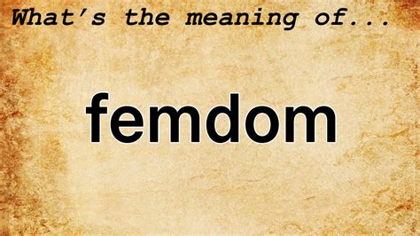 what is fem dom|FEMDOM Definition & Meaning .